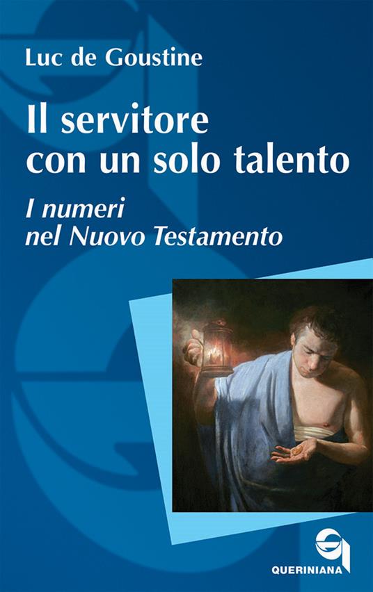 Il servitore con un solo talento. I numeri nel Nuovo Testamento - Luc de Goustine - copertina
