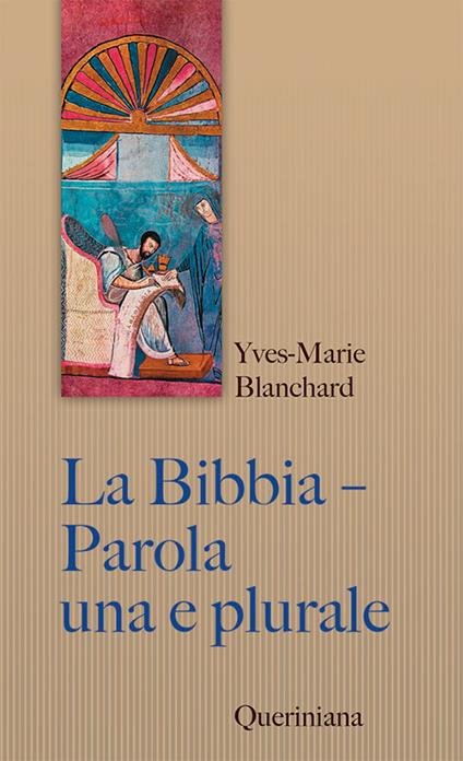 La Bibbia. Parola una e plurale. Entrare nell'intelligenza delle Scritture - Yves-Marie Blanchard - copertina