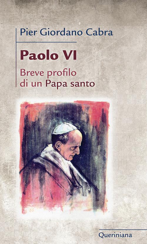 Paolo VI. Breve profilo di papa santo - Pier Giordano Cabra - copertina