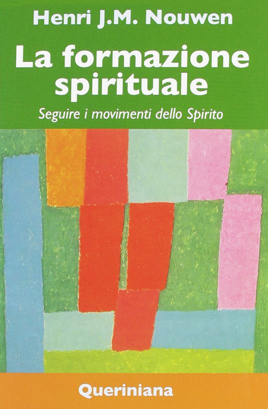 La formazione spirituale. Seguire i movimenti dello spirito - Henri J. Nouwen - copertina