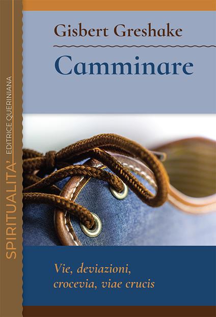 Camminare. Vie, deviazioni, crocevia, viae crucis - Gisbert Greshake - copertina