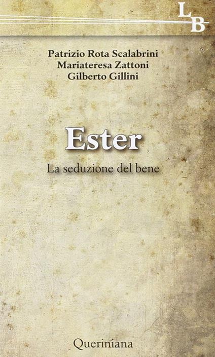 Ester. La seduzione del bene - Patrizio Rota Scalabrini,Mariateresa Zattoni,Gilberto Gillini - copertina