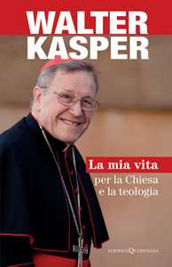 La mia vita per la Chiesa e la teologia