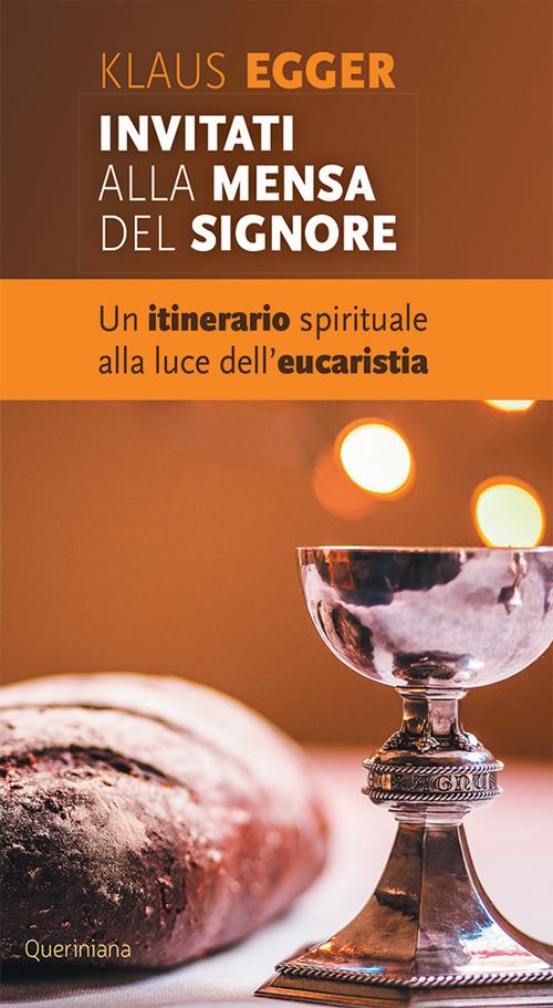 Invitati alla mensa del Signore. Un itinerario spirituale alla luce dell'eucaristia - Klaus Egger - copertina