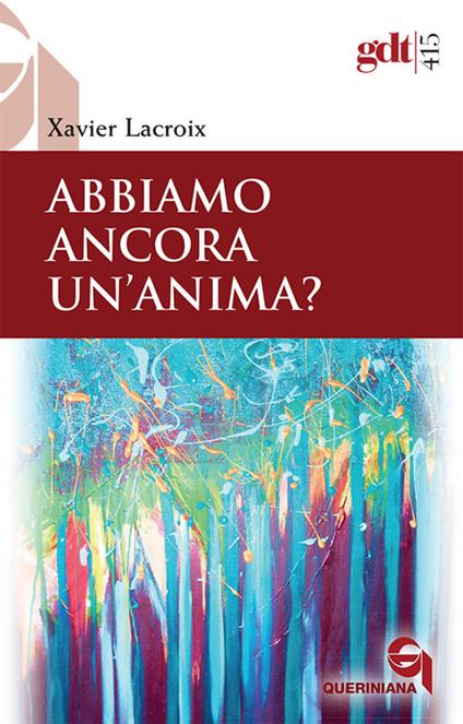 Abbiamo ancora un'anima? Nuova ediz. - Xavier Lacroix - copertina