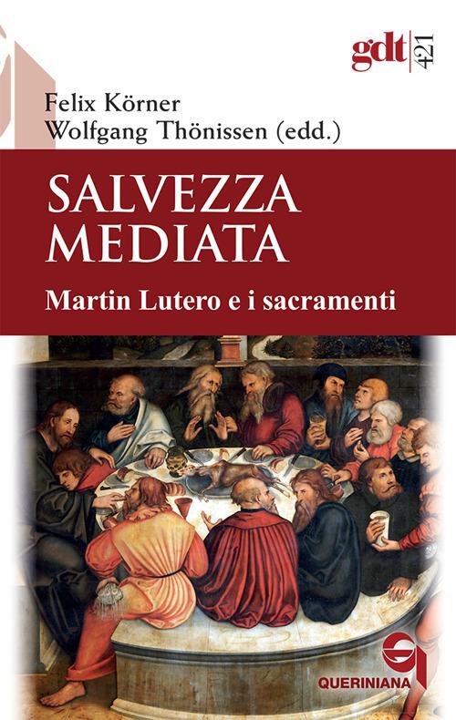 Salvezza mediata. Martin Lutero e i sacramenti - copertina