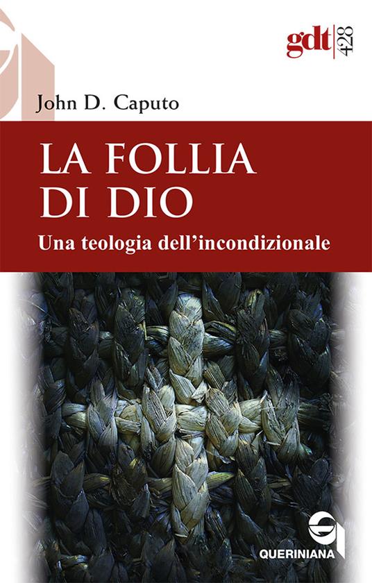La follia di Dio. Una teologia dell’incondizionale - John D. Caputo - copertina
