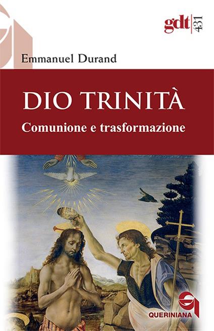 Dio Trinità. Comunione e trasformazione - Emmanuel Durand - copertina