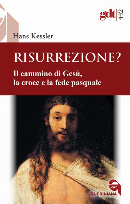 Risurrezione? Il cammino di Gesù, la croce e la fede pasquale - Hans Kessler - copertina