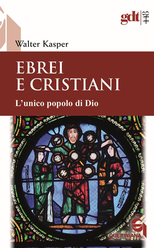 Ebrei e cristiani. L’unico popolo di Dio - Walter Kasper - copertina