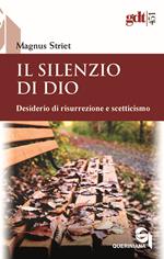 Il silenzio di Dio. Desiderio di risurrezione e scetticismo