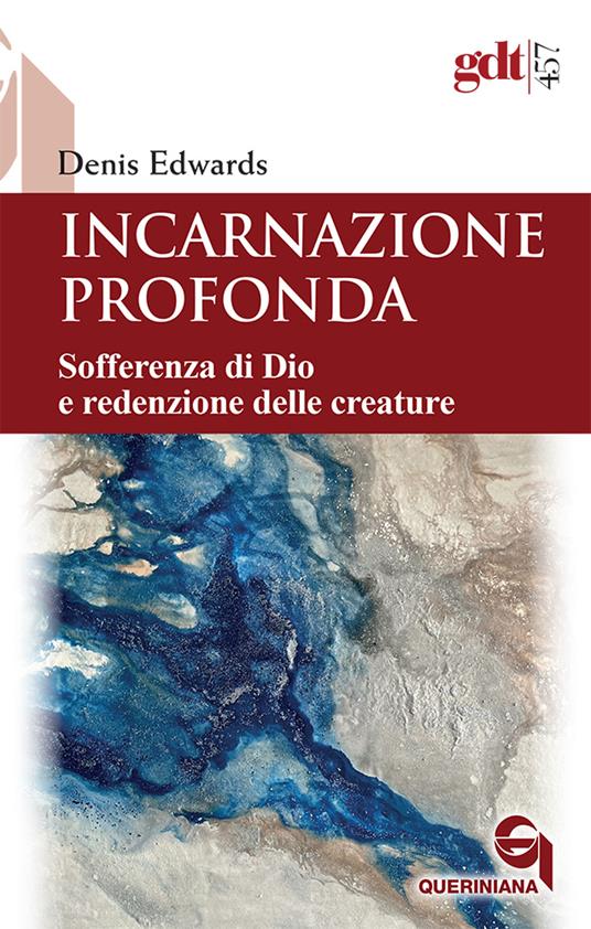 Incarnazione profonda. Sofferenza di Dio e redenzione delle creatura - Denis Edwards - copertina