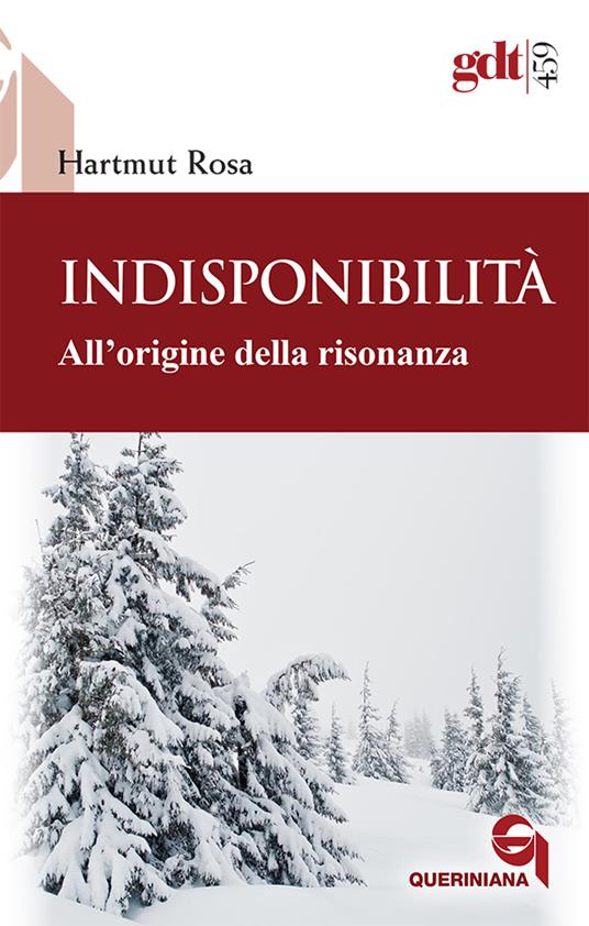 Indisponibilità. All’origine della risonanza - Hartmut Rosa - copertina