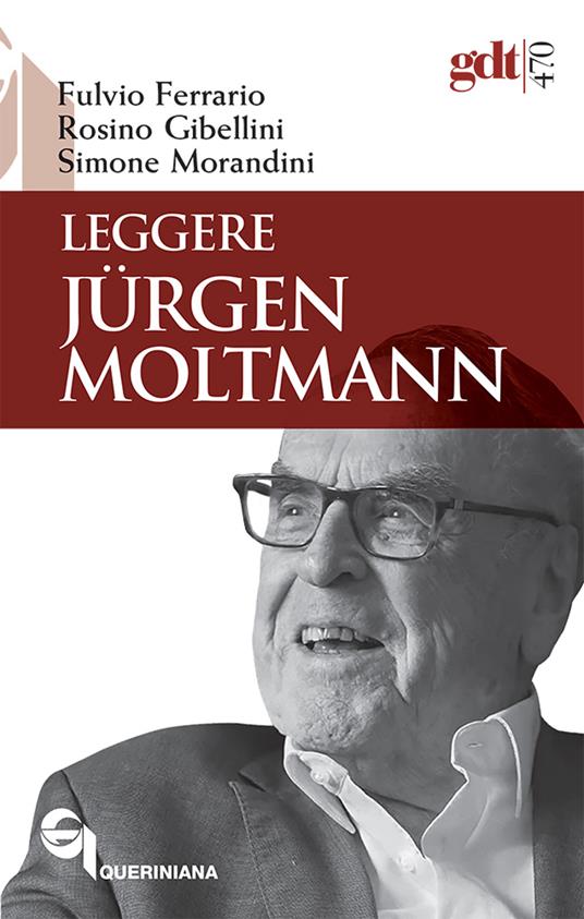 Leggere Jürgen Moltmann - Fulvio Ferrario,Rosino Gibellini,Simone Morandini - copertina