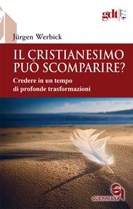 Il Cristianesimo può scomparire? Credere in un tempo di esaurimento ecclesiale