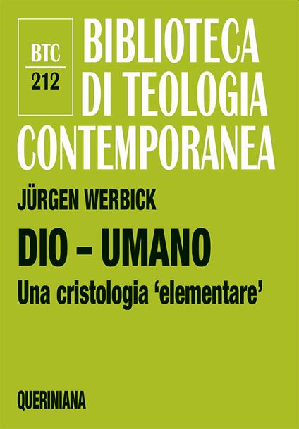 Dio - umano. Una cristologia «elementare» - Jürgen Werbick - copertina