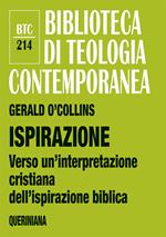 Ispirazione. Verso un’interpretazione cristiana dell’ispirazione biblica