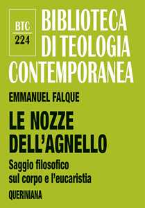 Libro Le nozze dell'agnello. Saggio filosofico sul corpo e l’eucaristia Emmanuel Falque