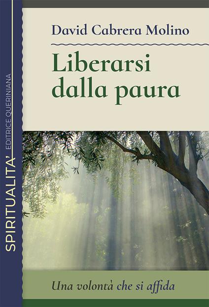 Liberarsi dalla paura. Una volontà che si affida - David Cabrera Molino - copertina