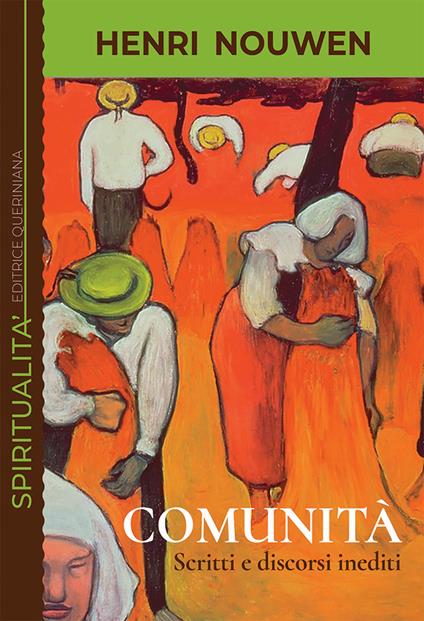 Comunità. Scritti e discorsi inediti - Henri J. Nouwen - copertina