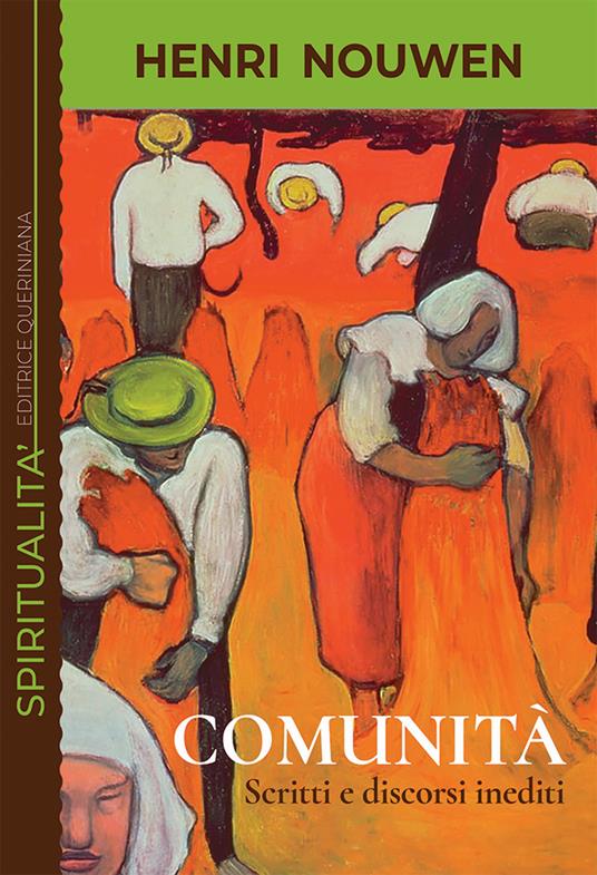 Comunità. Scritti e discorsi inediti - Henri J. Nouwen - copertina