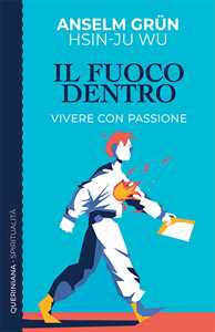Il fuoco dentro. Vivere con passione