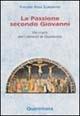 La passione secondo Giovanni. Via crucis per i venerdì di Quaresima - Patrizio Rota Scalabrini - copertina