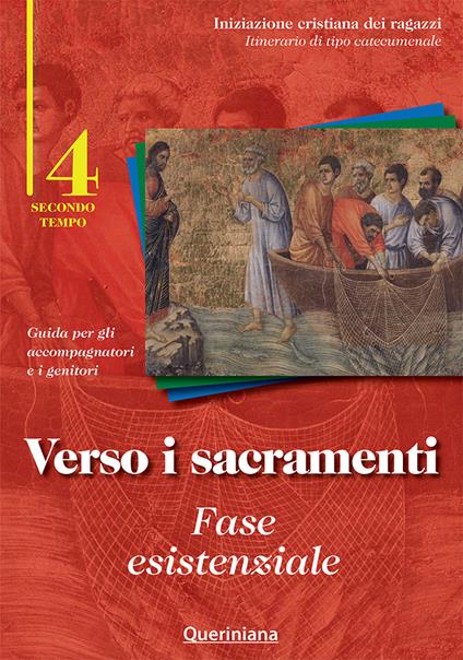 Verso i sacramenti: fase esistenziale. Guida per gli accompagnatori e i genitori. Vol. 4 - copertina