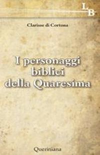 I personaggi biblici della Quaresima - Clarisse di Cortona - ebook