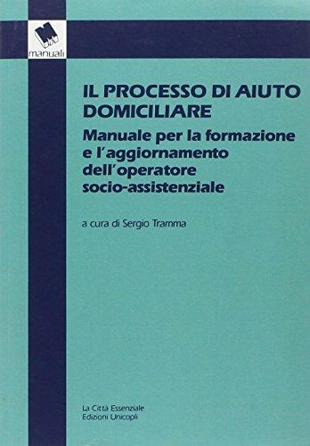  processo di aiuto domiciliare. Manuale per la formazione e l'aggiornamento dell'operatore socio-assistenziale