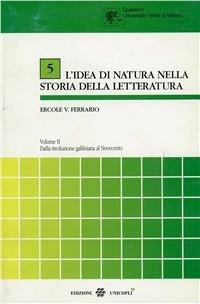 L'idea di natura nella storia della letteratura. Vol. 2: Dalla rivoluzione galileiana al Novecento - Ercole V. Ferrario - copertina