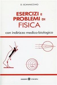 Esercizi e problemi di fisica - Domenico Scannicchio - copertina