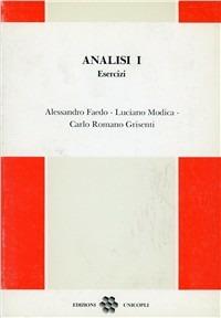 Analisi 1. Esercizi - Alessandro Faedo,Luciano Modica,Carlo R. Grisanti - copertina