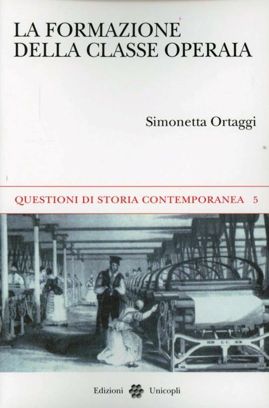 La formazione della classe operaia - Simonetta Ortaggi Cammarosano - copertina