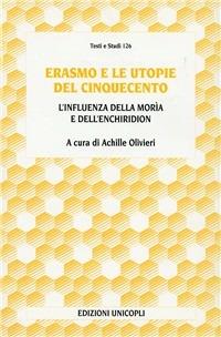 Erasmo e le utopie del '500 - Achille Olivieri - copertina