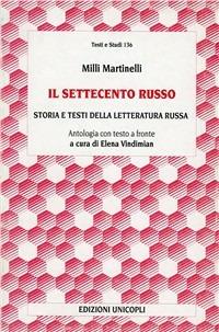 Il settecento russo. Storia e testi della letteratura russa - Milli Martinelli - copertina