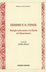Erasmo e il Funus. Dialoghi sulla morte e la libertà nel Rinascimento