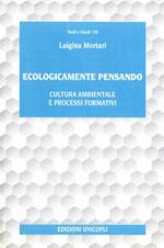 Ecologicamente pensando. Cultura ambientale e processi formativi