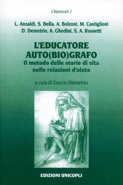 L'educatore auto(bio)grafo. Il metodo delle storie di vita nelle relazioni di aiuto - copertina