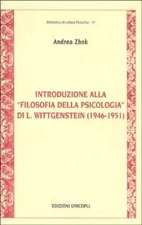 Introduzione alla «Filosofia della psicologia» di L. Wittgenstein (1946-1951) - Andrea Zhok - copertina