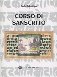 Corso di sanscrito. Grammatica, esercizi, brani scelti, vocabolario - Carlo Della Casa - copertina