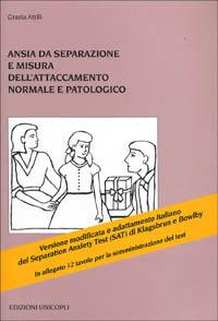 Ansia da separazione e misura dell'attaccamento normale e patologico - Grazia Attili - copertina