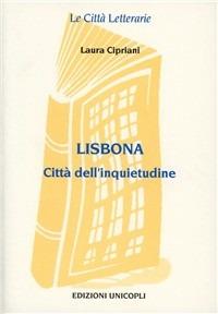 Lisbona. Città dell'inquietudine - Laura Cipriani - copertina