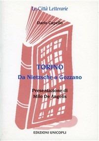 Torino. Da Nietzsche a Gozzano - Dario Capello - copertina