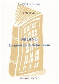 Milano. Lo sguardo di Delio Tessa - Franco Loi - copertina