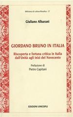 Giordano Bruno in Italia. Riscoperta e fortuna critica in Italia dall'Unità agli inizi del Novecento