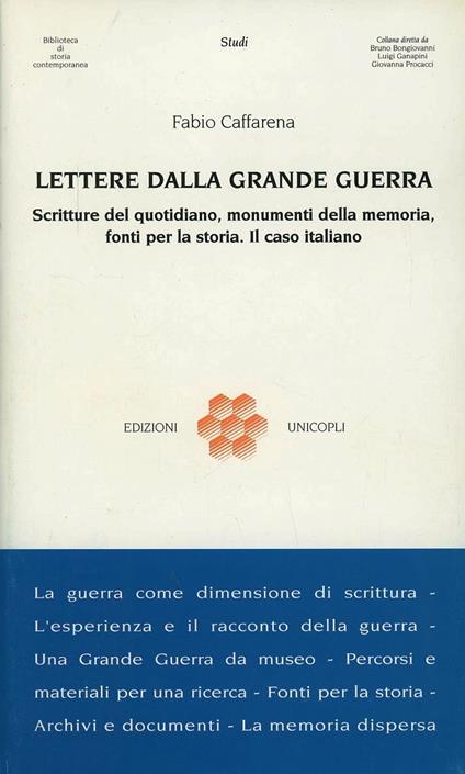 Lettere dalla grande guerra. Scritture del quotidiano, monumenti della memoria, fonti per la storia. Il caso italiano - Fabio Caffarena - copertina