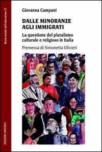 Dalle minoranze agli immigrati. La questione del pluralismo culturale e religioso in Italia - Giovanna Campani - copertina