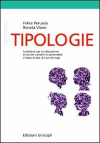 Tipologie. Contributi per la valutazione di alcune variabili di personalità in base ai dati di ricerche Itapi - Felice Perussia,Renata Viano - copertina