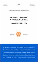 Donne, lavoro, grande guerra. (Saggi. II. 1982-1999)